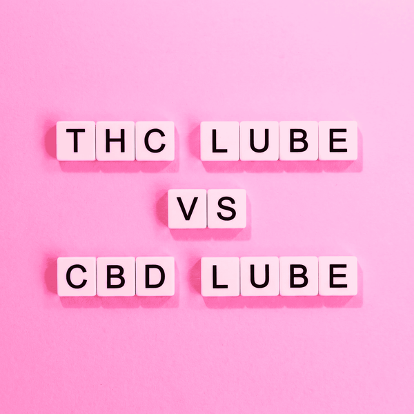 THC Lube vs. CBD Lube: How Do They Work?